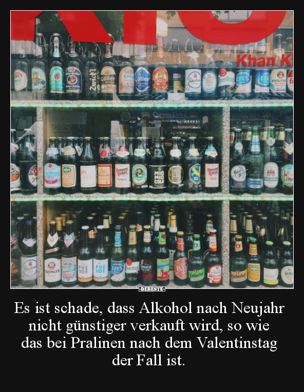 Es ist schade, dass Alkohol nach Neujahr nicht günstiger..