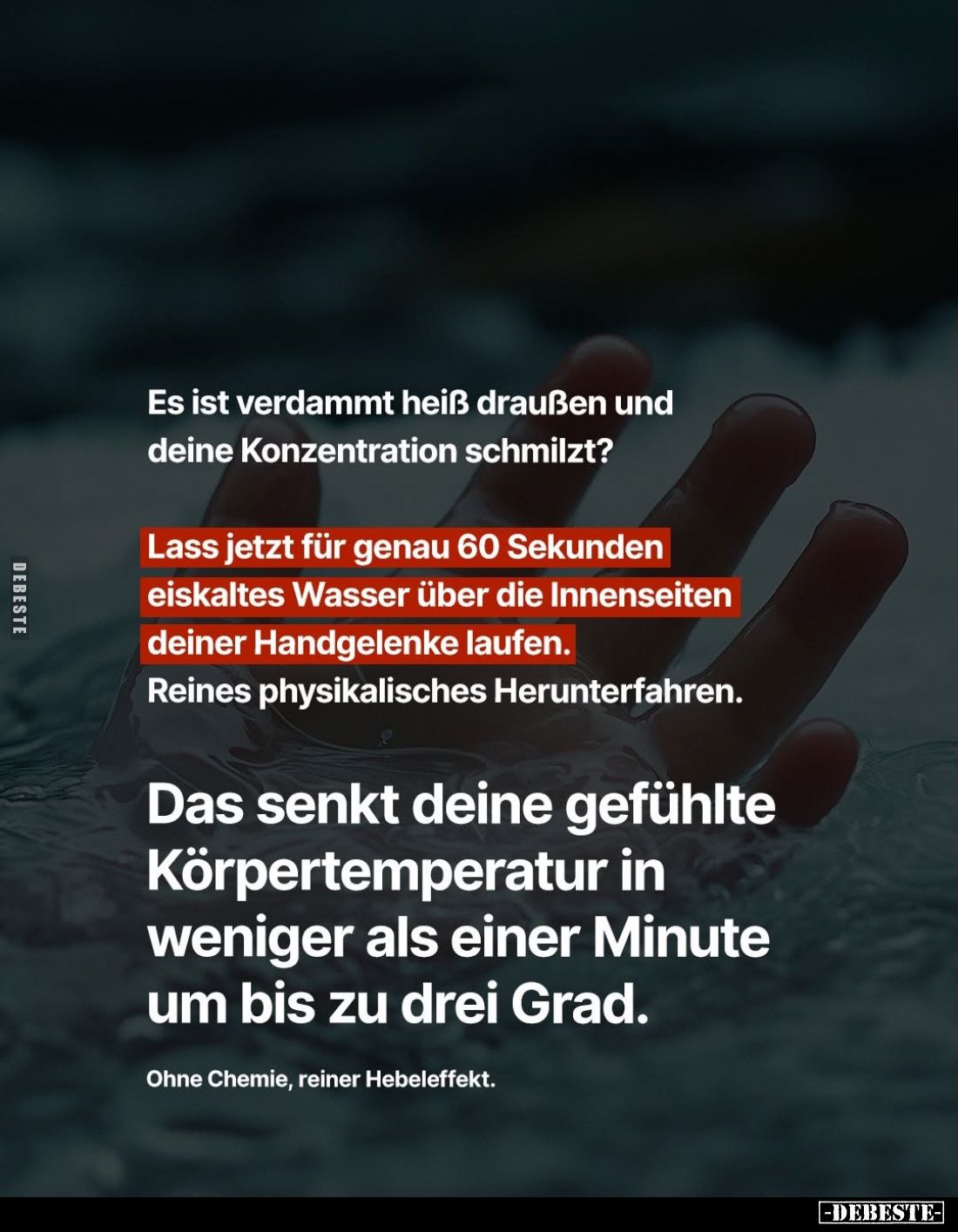 Es ist verdammt heiß draußen und deine Konzentration schmilzt?
Lass jetzt für genau 60 Sekunden eiskaltes Wasser über die In...