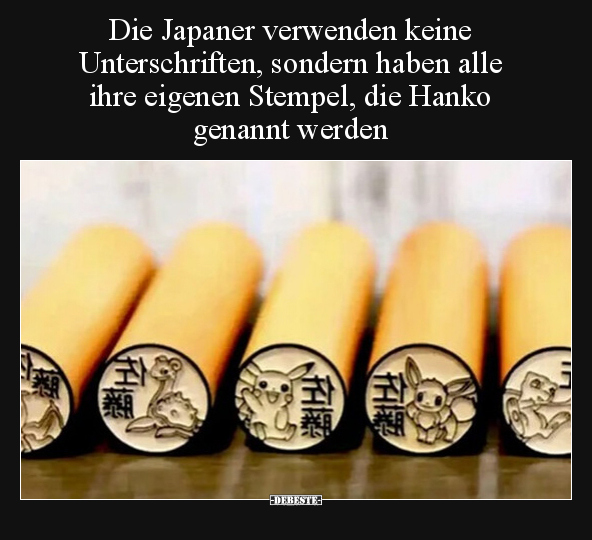 Die Japaner verwenden keine Unterschriften, sondern haben.. - Lustige Bilder | DEBESTE.de