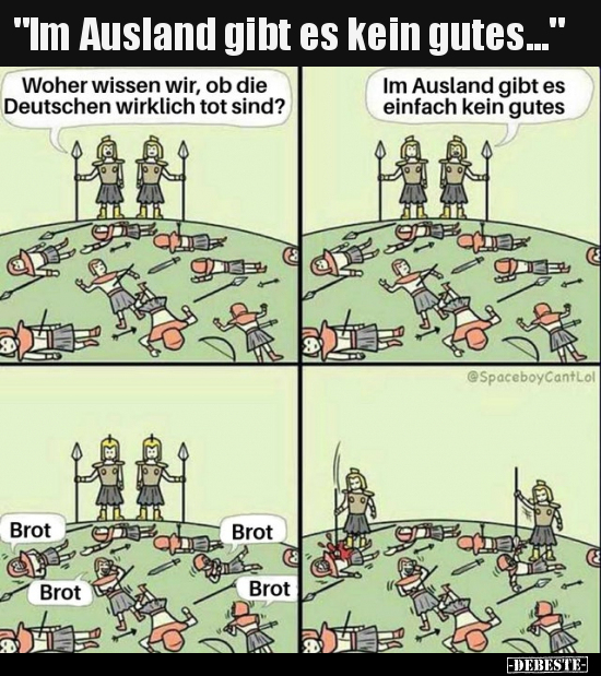 "Im Ausland gibt es kein gutes..."..