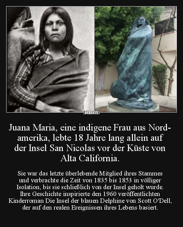 Juana Maria, eine indigene Frau aus Nordamerika, lebte.. - Lustige Bilder | DEBESTE.de