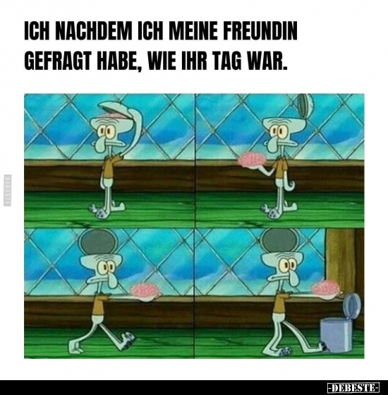 Ich nachdem ich meine Freundin gefragt habe, wie ihr Tag.. - Lustige Bilder | DEBESTE.de