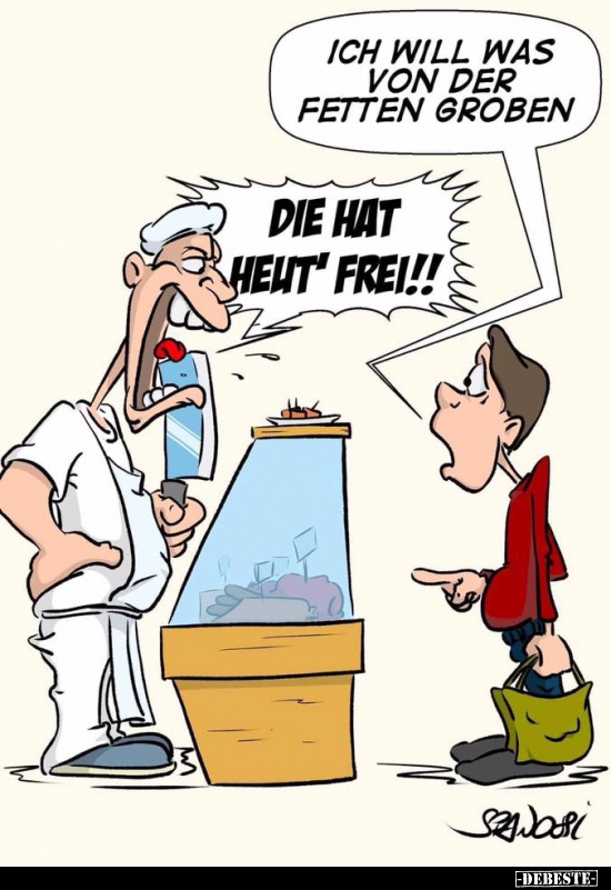 Ich will was von der fetten groben..