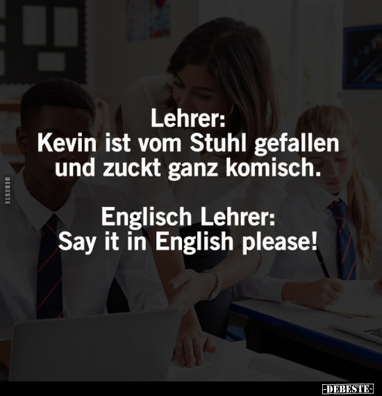 Lehrer, Kevin, Ganz, Komisch, Englisch