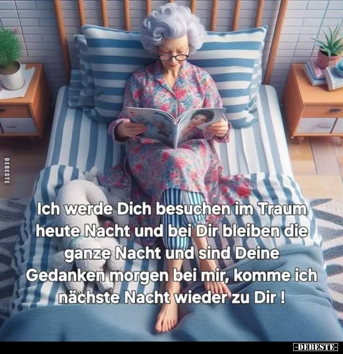 Ich werde Dich besuchen im Traum heute Nacht und bei Dir bleiben die ganze Nacht und sind Deine Gedanken morgen bei mir, komm...