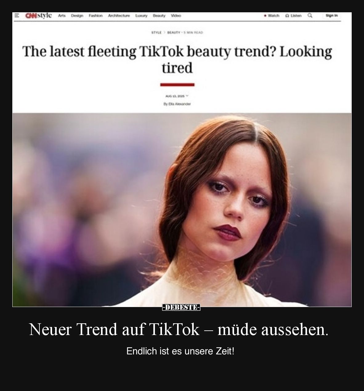 Neuer Trend auf TikTok – müde aussehen. Endlich ist es unsere Zeit!