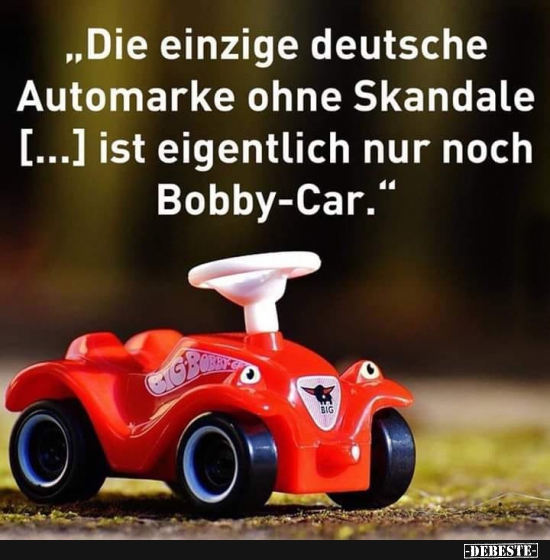 Die einzige deutsche Automarke ohne Skandale.. - Lustige Bilder | DEBESTE.de