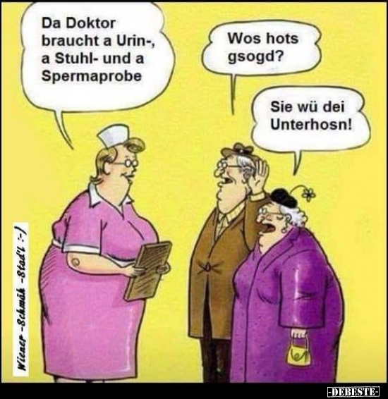 Da Doktor braucht a Urin-, a Stuhl- und a Spermaprobe.. - Lustige Bilder | DEBESTE.de