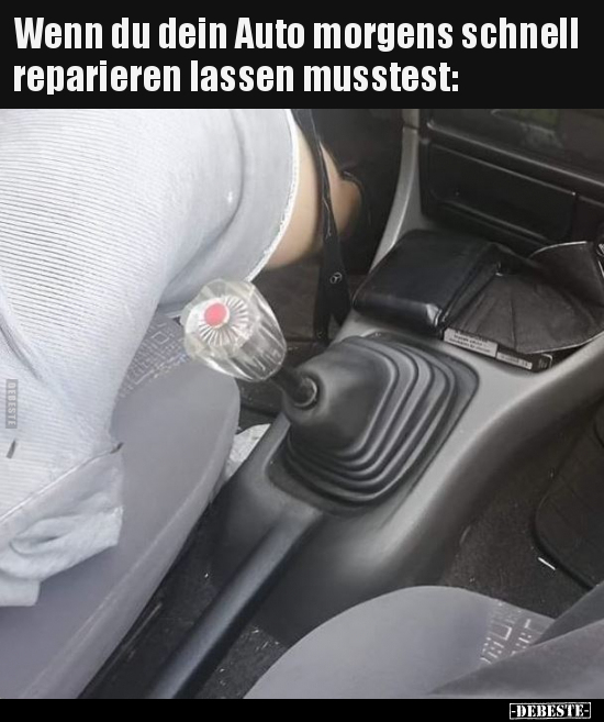 Wenn du dein Auto morgens schnell reparieren lassen.. - Lustige Bilder | DEBESTE.de
