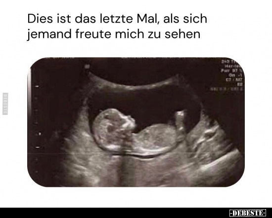 Dies ist das letzte Mal, als sich jemand freute mich zu sehen.. - Lustige Bilder | DEBESTE.de