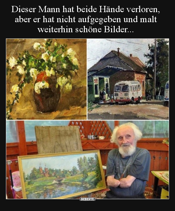 Dieser Mann hat beide Hände verloren, aber er hat nicht..