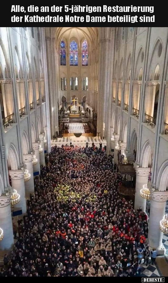 Alle, die an der 5-jährigen Restaurierung der Kathedrale.. - Lustige Bilder | DEBESTE.de