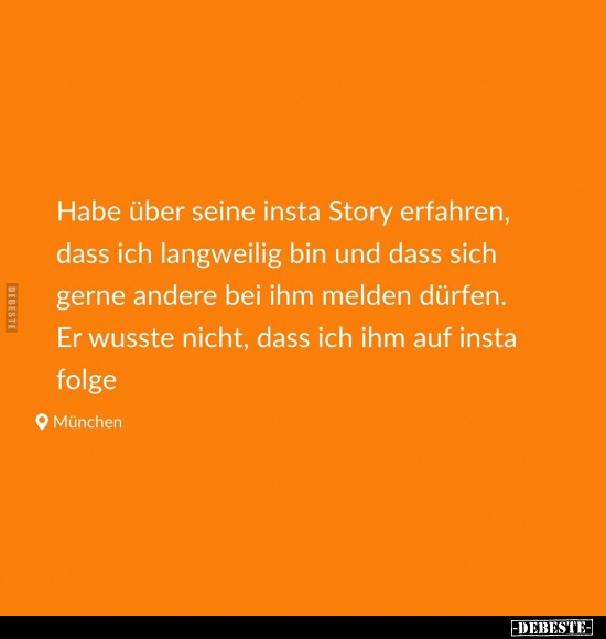 Habe über seine insta Story erfahren, dass ich.. - Lustige Bilder | DEBESTE.de