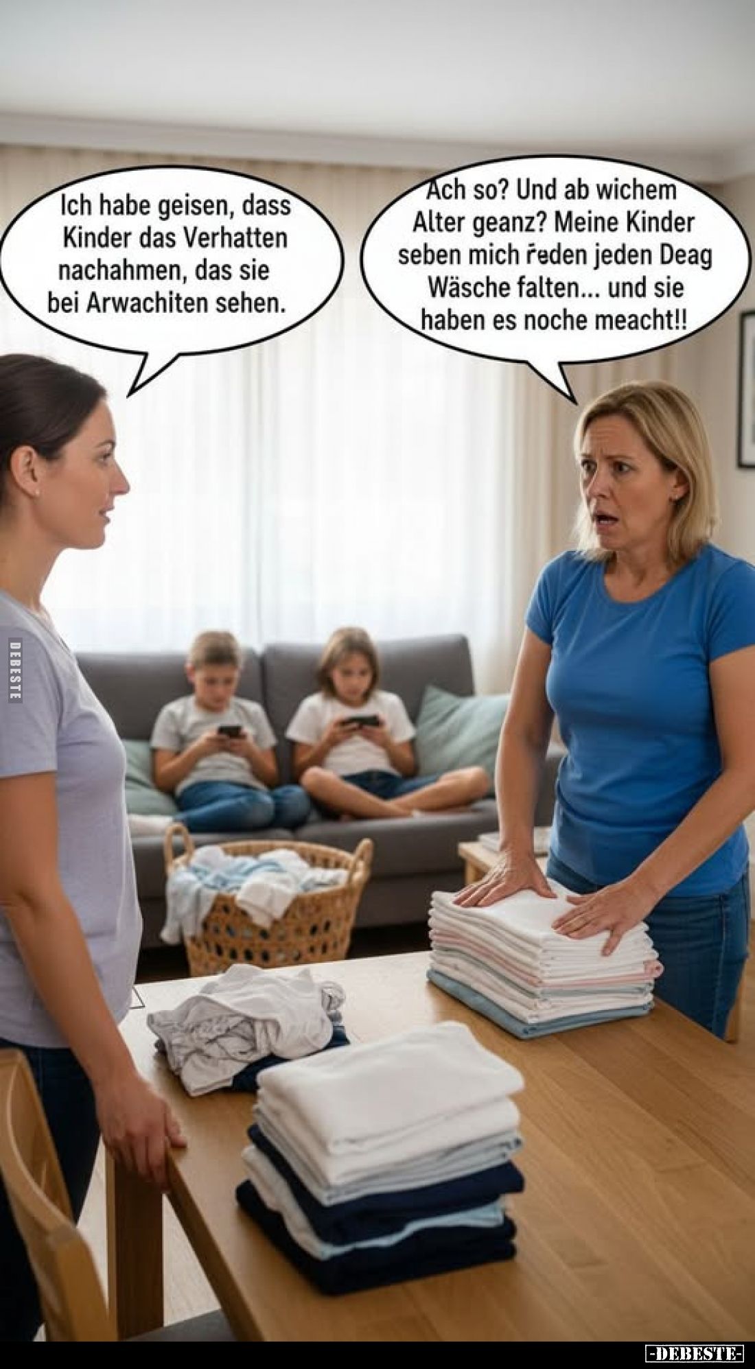 Ich habe geisen, dass Kinder das Verhatten nachahmen, das sie bei Arwachiten sehen.
Ach so? Und ab wichem Alter geanz? Meine...