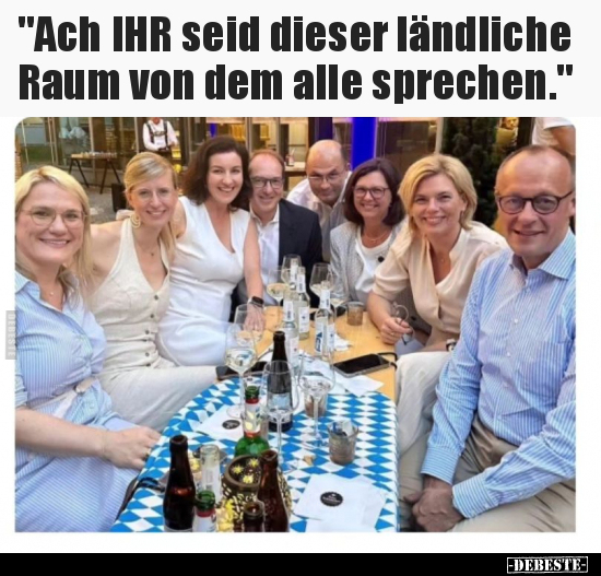 "Ach IHR seid dieser ländliche Raum von dem alle sprechen".. - Lustige Bilder | DEBESTE.de