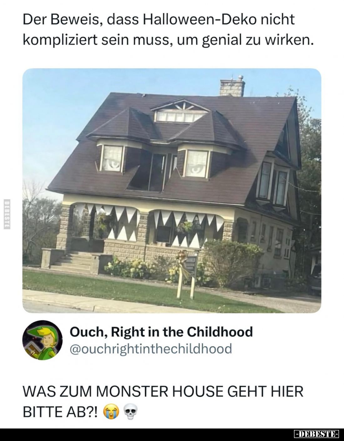 Der Beweis, dass Halloween-Deko nicht kompliziert sein muss, um genial zu wirken.

WAS ZUM MONSTER HOUSE GEHT HIER BITTE AB...