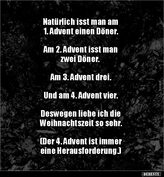 Natürlich isst man am 1. Advent einen Döner. Am 2... - Lustige Bilder | DEBESTE.de