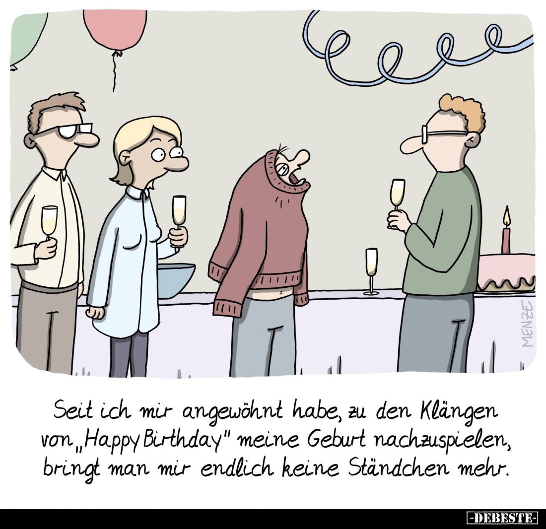 Seit ich mir angewöhnt habe, zu den Klängen von "Happy Birthday" meine Geburt nachzuspielen, bringt man mir endlich...