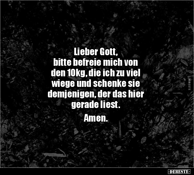 Lieber Gott, bitte befreie mich von den 10kg, die ich zu.. - Lustige Bilder | DEBESTE.de