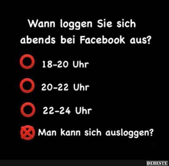 Wann loggen Sie sich abends bei Facebook aus? - Lustige Bilder | DEBESTE.de