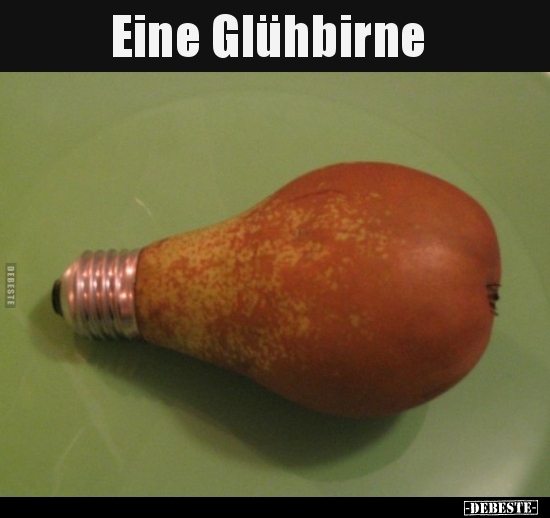 Eine Glühbirne..