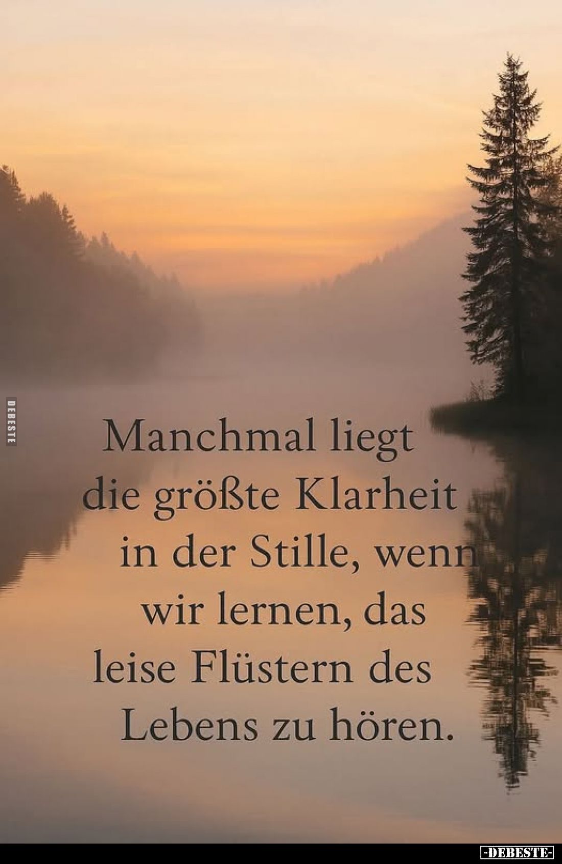 Manchmal liegt die größte Klarheit in der Stille, wenn wir lernen, das leise Flüstern des Lebens zu hören.