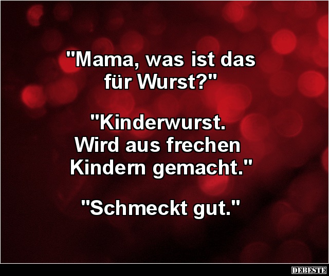 Mama, was ist das für Wurst? - Lustige Bilder | DEBESTE.de
