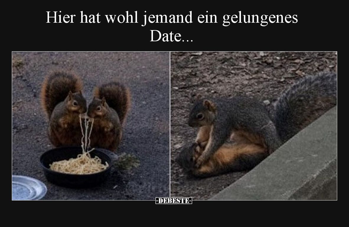 Hier hat wohl jemand ein gelungenes Date.