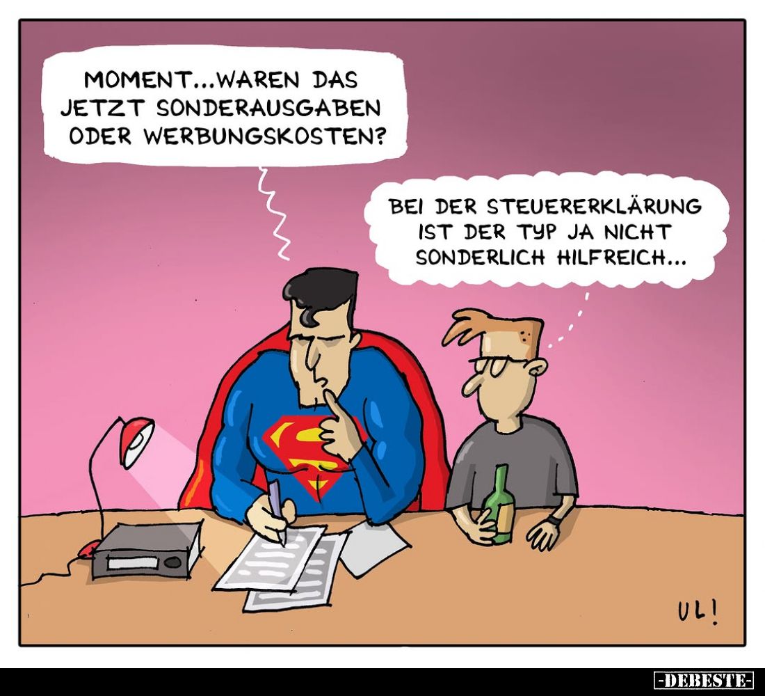 Moment... Waren das jetzt Sonderausgaben oder Werbungskosten? -
Bei der Steuererklärung ist der Typ ja nicht sonderlich hilf...