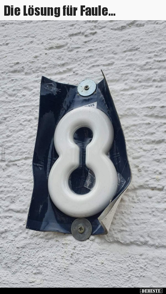 Die Lösung für Faule...