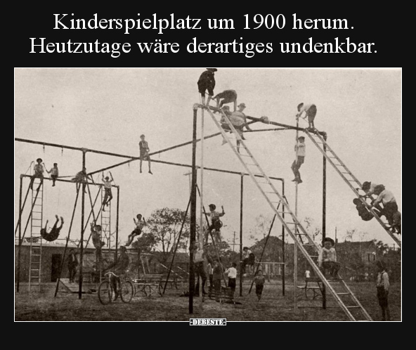 Kinderspielplatz um 1900 herum. Heutzutage wäre derartiges.. - Lustige Bilder | DEBESTE.de