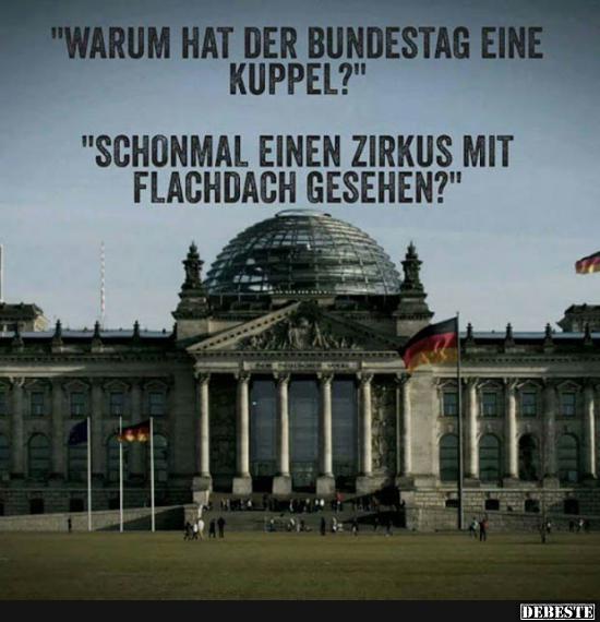 Warum hat der Bundestag eine Kuppel? - Lustige Bilder | DEBESTE.de