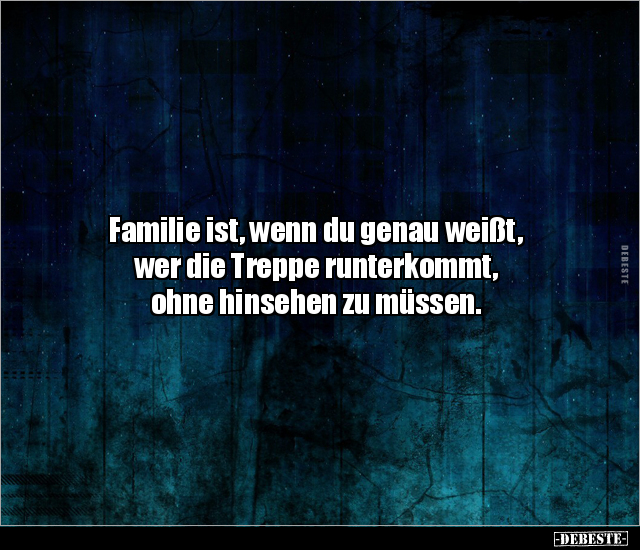 Familie ist, wenn du genau weißt, wer die Treppe.. - Lustige Bilder | DEBESTE.de