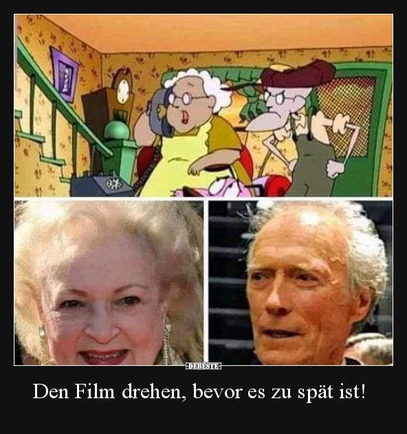 Den Film drehen, bevor es zu spät ist!..