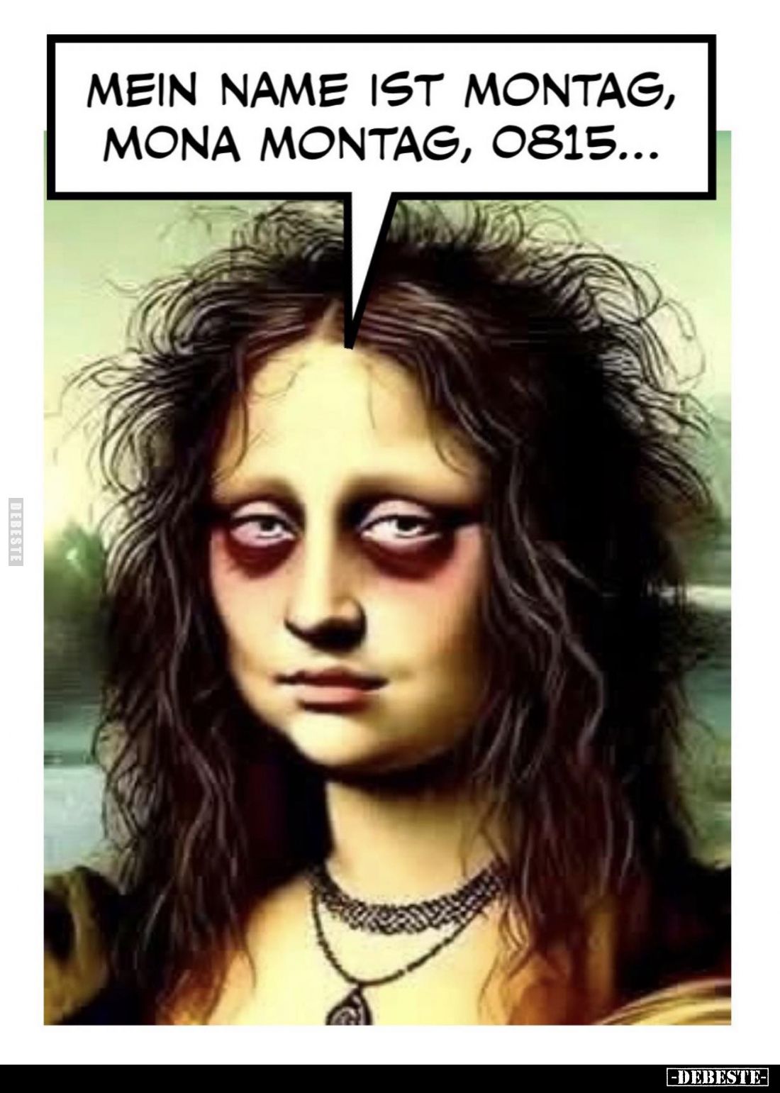 Mein Name ist Montag, Mona Montag, 0815...
