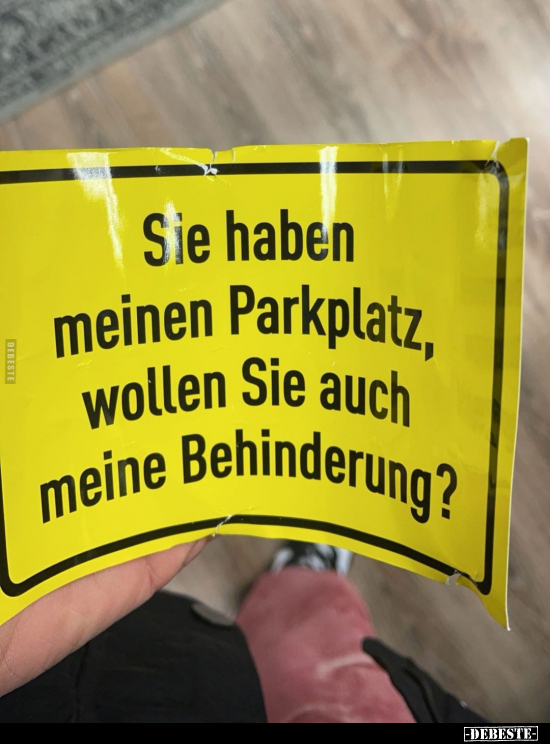 Sie haben meinen Parkplatz, wollen Sie auch meine.. - Lustige Bilder | DEBESTE.de