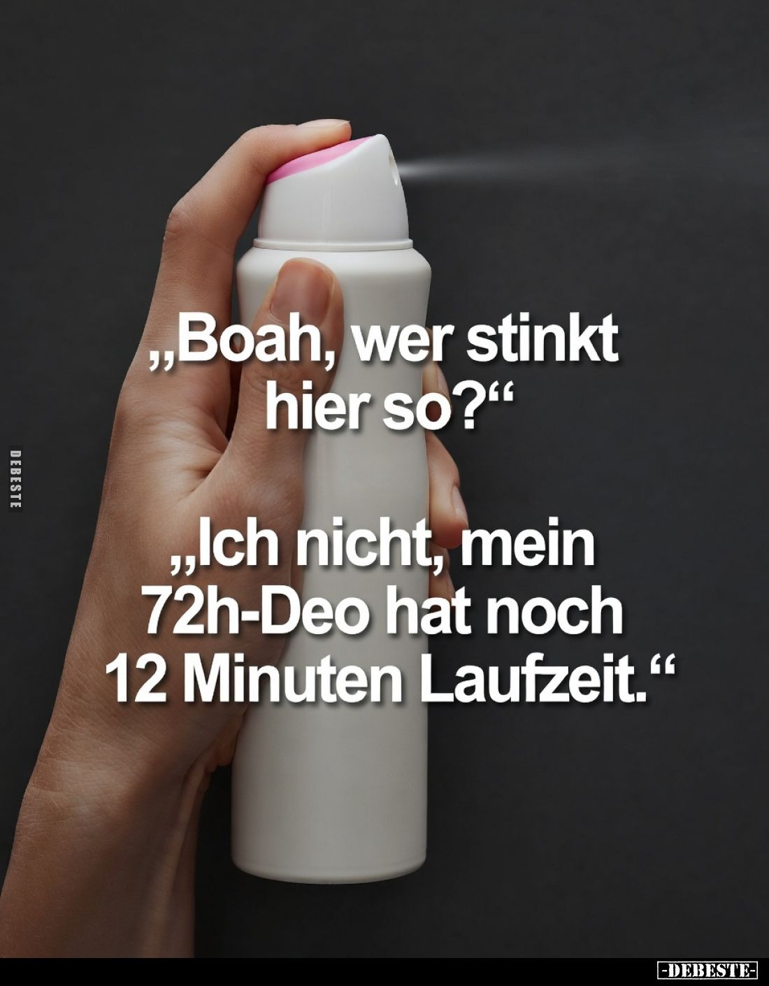 "Boah, wer stinkt hier so?" "Ich nicht, mein 72h-Deo hat.." - Lustige Bilder | DEBESTE.de