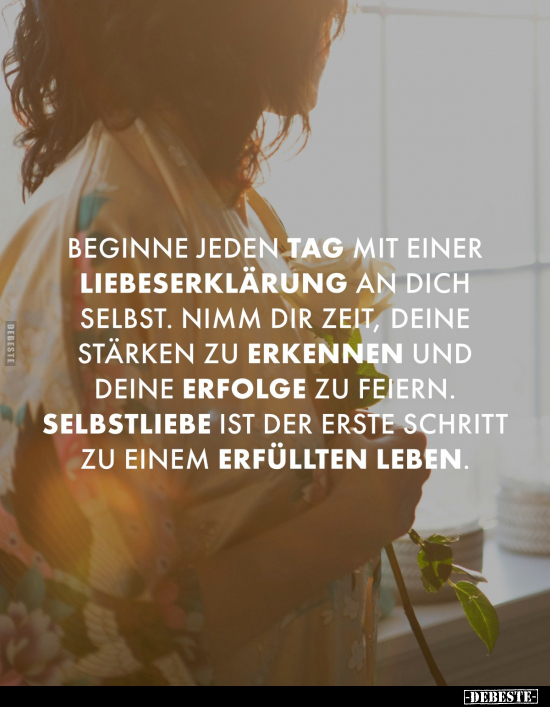 Beginne jeden Tag mit einer Liebeserklärung an dich selbst... - Lustige Bilder | DEBESTE.de