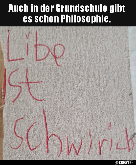 Auch in der Grundschule gibt es schon Philosophie... - Lustige Bilder | DEBESTE.de