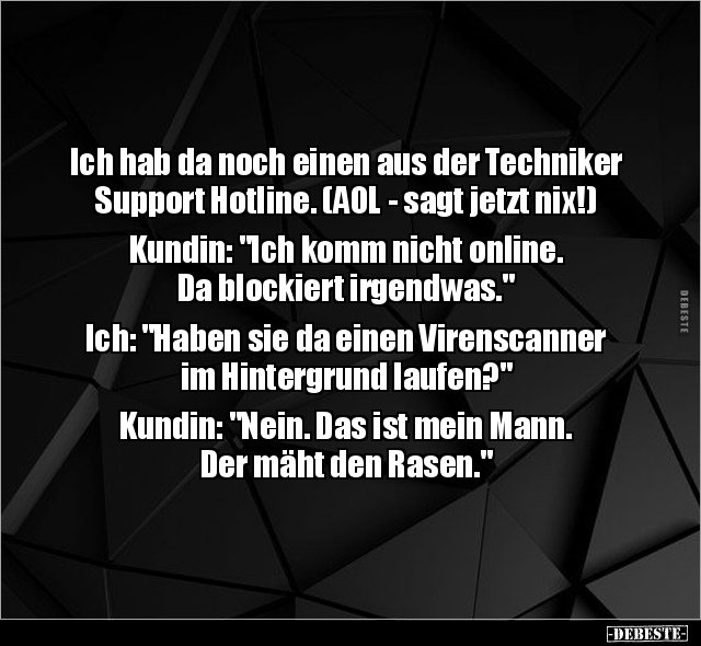 Ich hab da noch einen aus der Techniker Support Hotline... - Lustige Bilder | DEBESTE.de