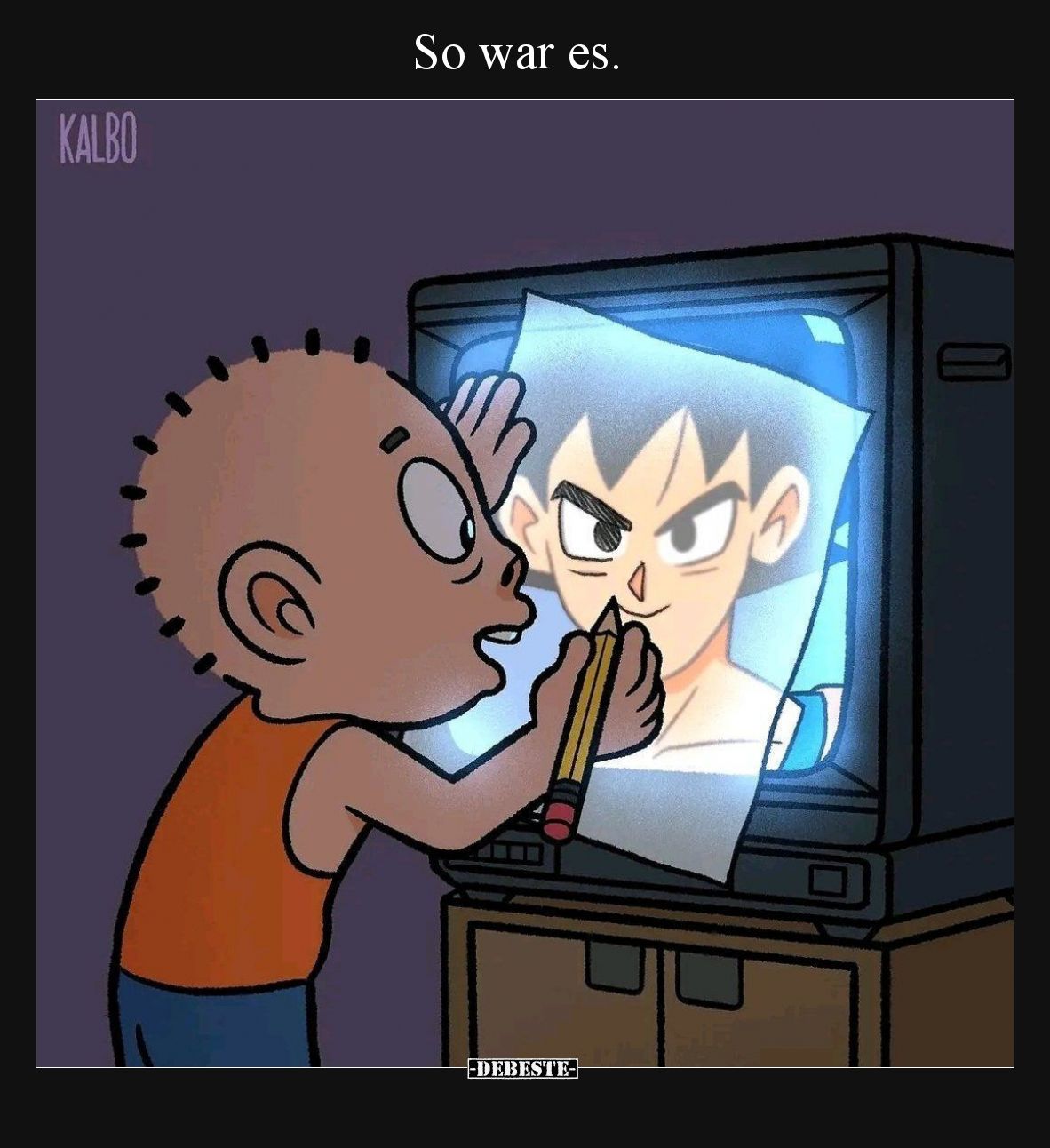 So war es.