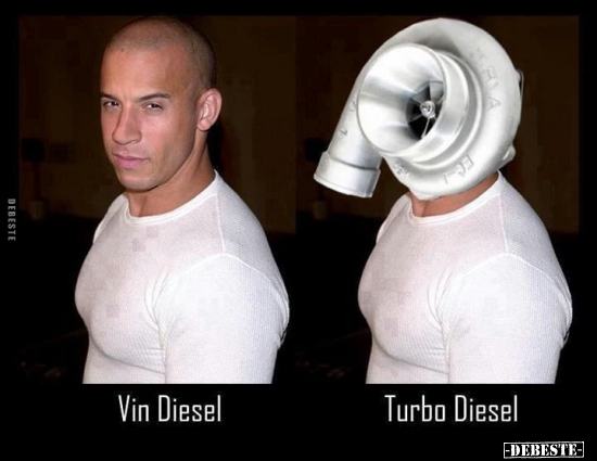 Vin Diesel / Turbo Diesel.. - Lustige Bilder | DEBESTE.de