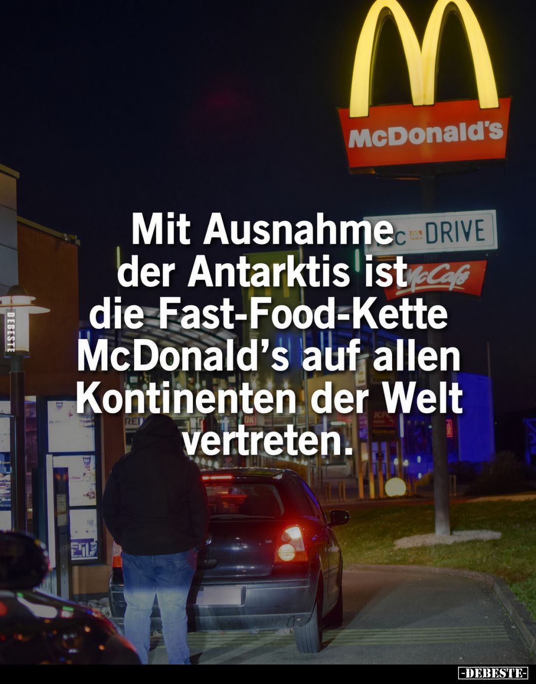 Mit Ausnahme der Antarktis ist die Fast-Food-Kette McDonald's auf allen Kontinenten der Welt vertreten.