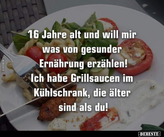 16 Jahre alt und will mir was von gesunder Ernährung.. - Lustige Bilder | DEBESTE.de