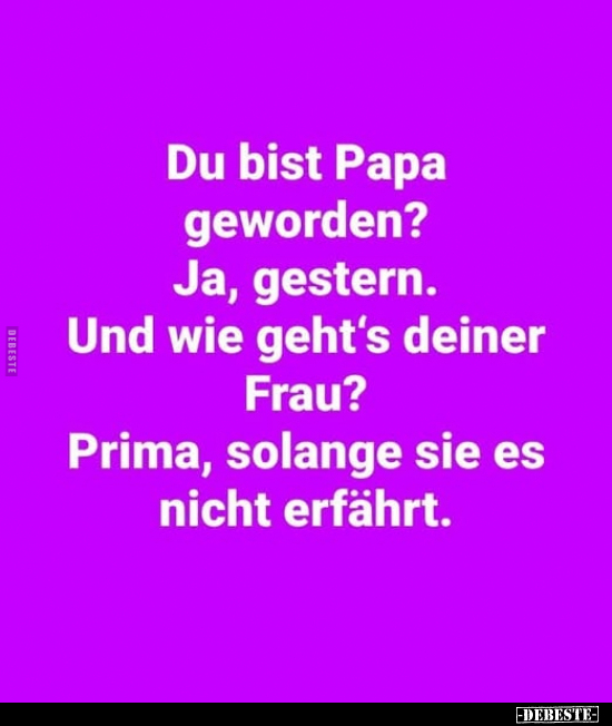 Du bist Papa geworden.. - Lustige Bilder | DEBESTE.de