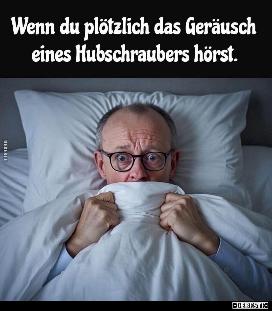 Wenn du plötzlich das Geräusch eines Hubschraubers hörst.