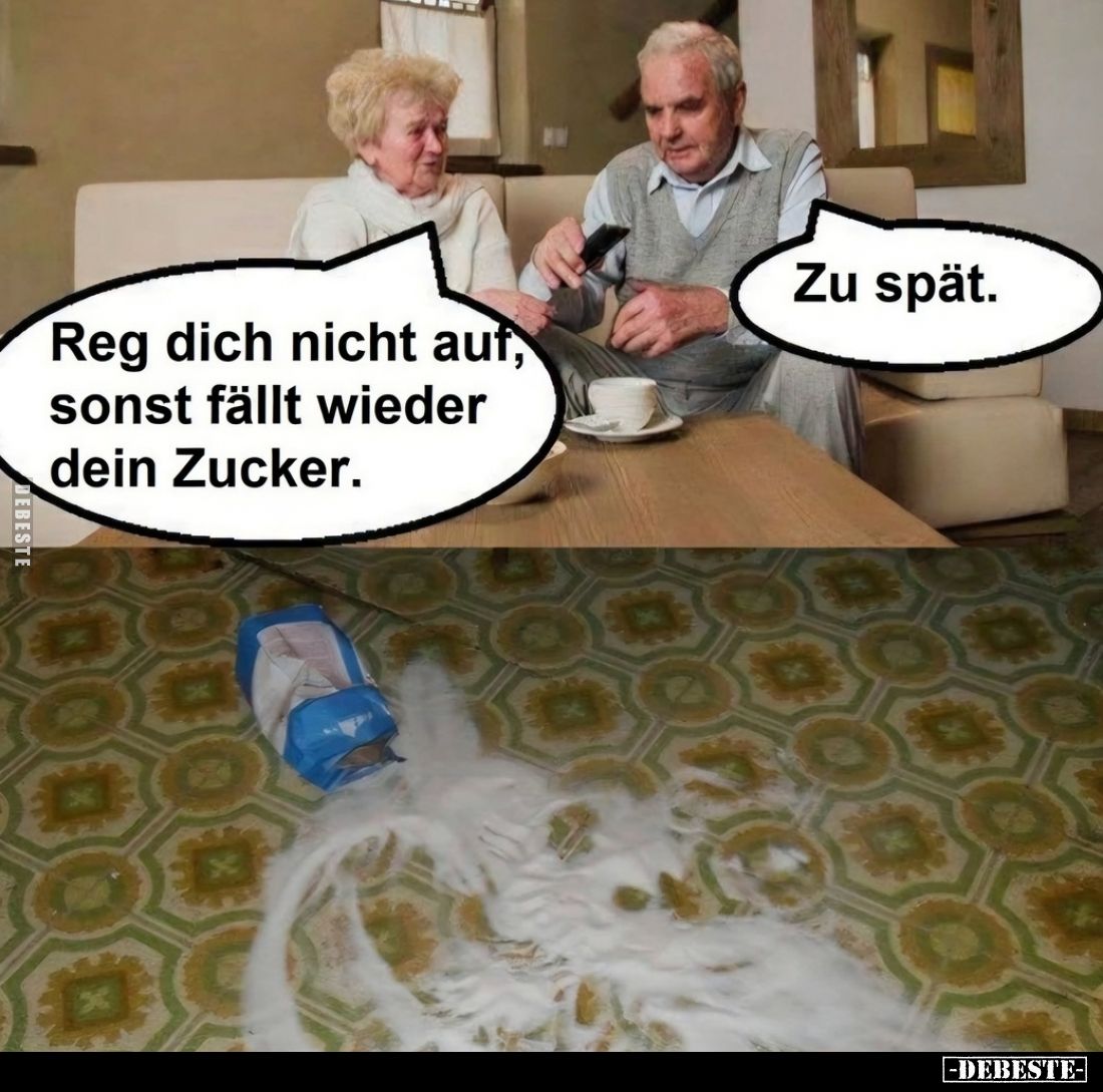 - Reg dich nicht auf, sonst fällt wieder dein Zucker... - Lustige Bilder | DEBESTE.de