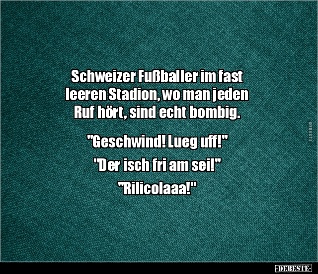 Schweizer Fußballer im fast leeren Stadion, wo man jeden.. - Lustige Bilder | DEBESTE.de
