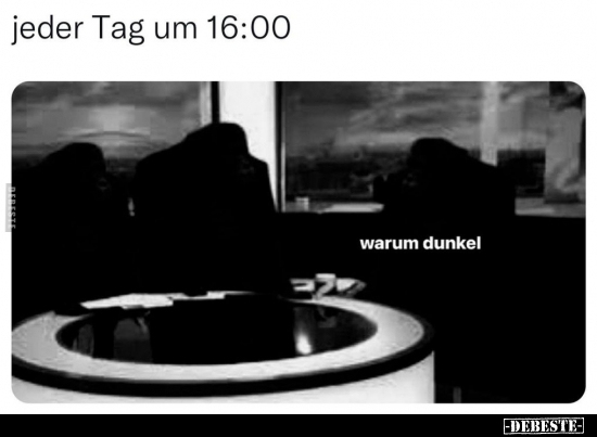 Jeder Tag um 16:00.. - Lustige Bilder | DEBESTE.de