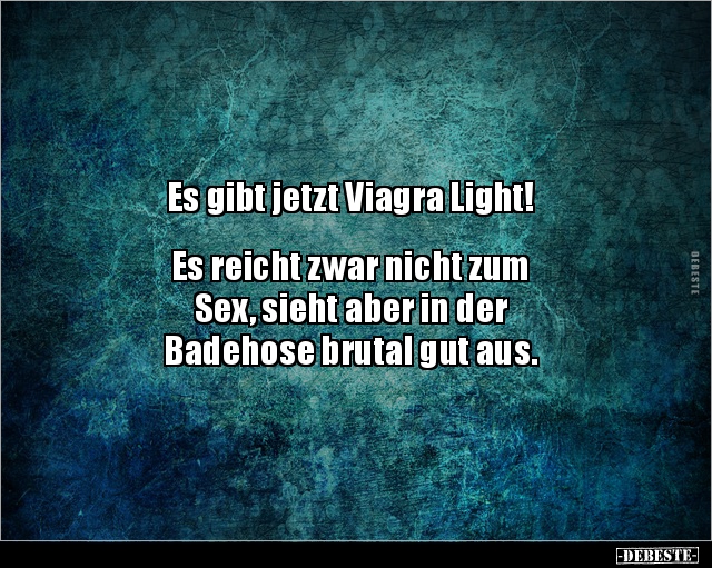 Es gibt jetzt Viagra Light! Es reicht zwar nicht zum.. - Lustige Bilder | DEBESTE.de